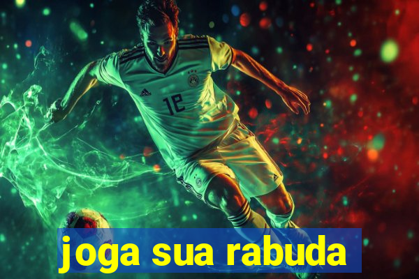 joga sua rabuda